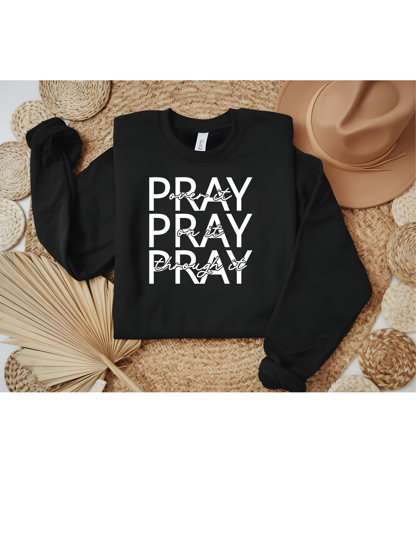 Pray on it long sleeve sweatshirt