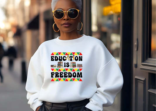 Education is freedom sweatshirt
