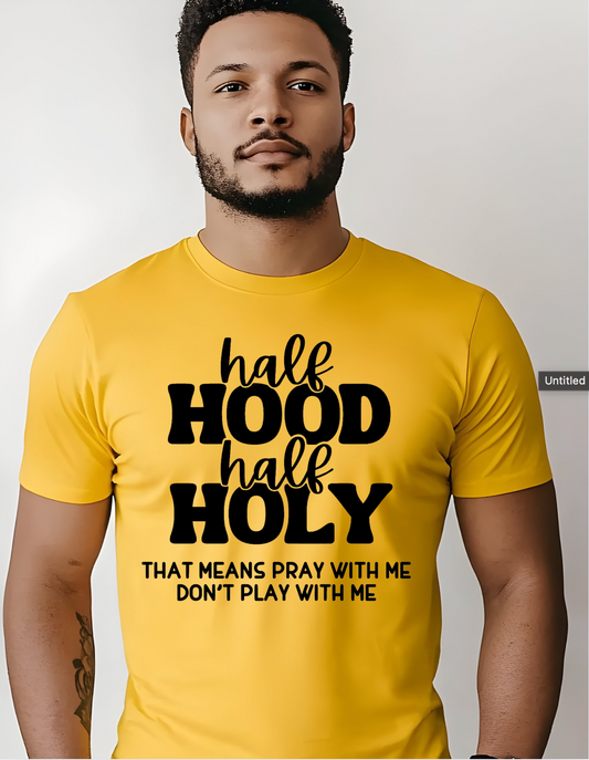 Half Hood Half Holy T-shirt